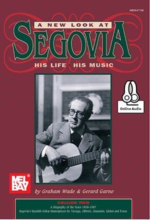 A New Look at Segovia, His Life, His Music, Volume 2 + CD