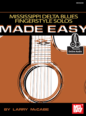 Mississippi Delta Blues Fingerstyle Solos Made Easy + CD