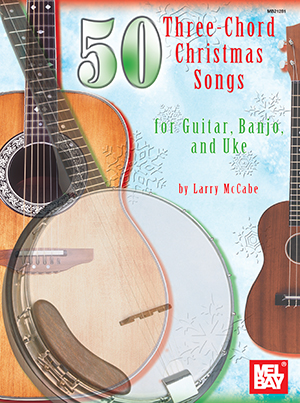 a 50 Three-Chord Christmas Songs for Guitar, Banjo & Uke