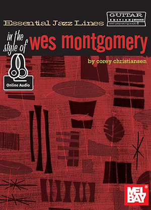 Essential Jazz Lines: In the Style of Wes Montgomery - Guitar Edition + CD