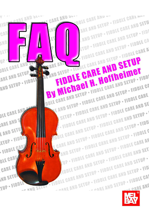 FAQ: Fiddle Care and Setup