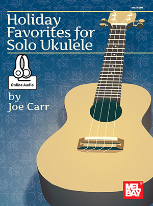 Holiday Favorites for Solo Ukulele + CD