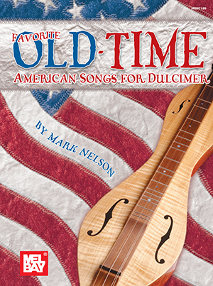 Favorite Old-Time American Songs for Dulcimer