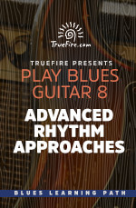 TrueFire - Play Blues Guitar 8: Advanced Rhythm Approaches DVD