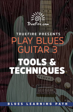 TrueFire - Play Blues Guitar 3: Tools & Techniques - DVD