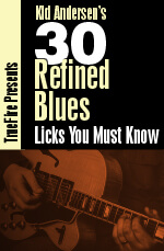 Kid Andersen - 30 Refined Blues Licks You MUST Know DVD