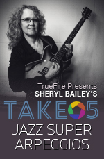 Sheryl Bailey - Take 5: Jazz Super Arpeggios DVD