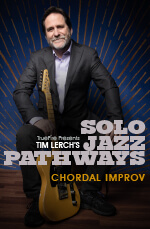 Tim Lerch - Solo Jazz Pathways: Chordal Improv DVD