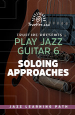 TrueFire - Play Jazz Guitar 6: Soloing Approaches DVD