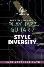 TrueFire - Play Jazz Guitar 7: Style Diversity DVD