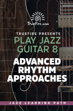 TrueFire - Play Jazz Guitar 8: Advanced Rhythm Approaches DVD