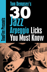 Tom Dempsey - 30 Jazz Arpeggio Licks You MUST Know DVD