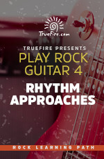 TrueFire - Play Rock Guitar 4: Rhythm Approaches DVD