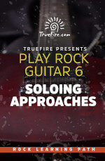 TrueFire - Play Rock Guitar 6: Soloing Approaches DVD