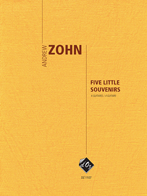 Andrew Zohn - Five Little Souvenirs For 4 Guitar