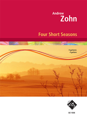 Andrew Zohn - Four Short Seasons For 4 Guitar