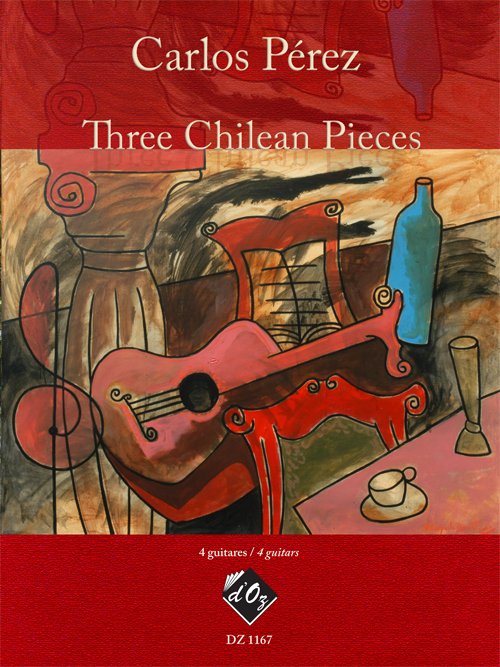 Carlos Perez - Three Chilean Pieces For 4 Guitar