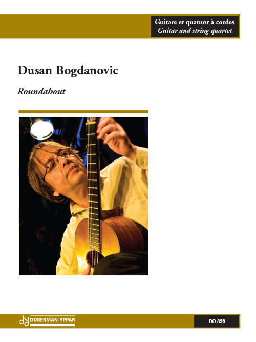 Dusan Bogdanovic - Roundabout For Guitar And String Quartet