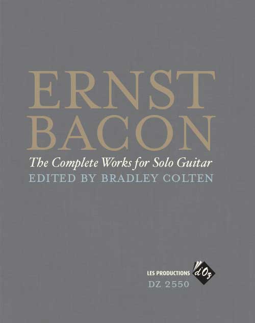 Ernst Bacon - The Complete Works for Solo Guitar