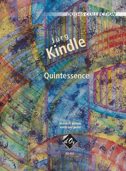 Jürg KINDLE - Quintessence For Guitar And Violin