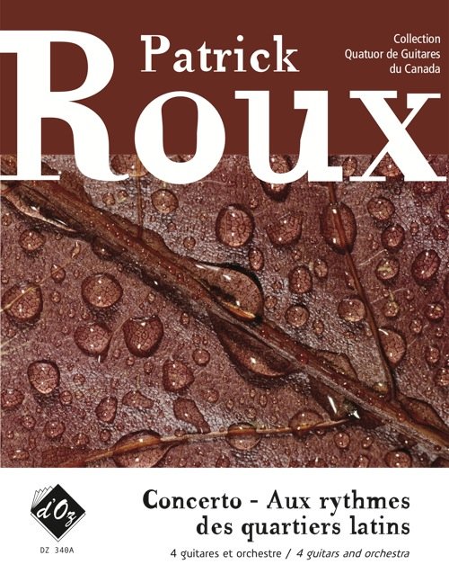 Patrick Roux - CONCERTO Aux rythmes des quartiers latins Concerto For Guitar And Orchestra