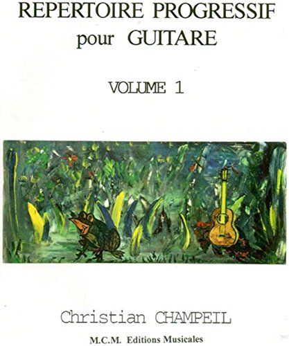 Répertoire Progressif Pour Guitare Volume 1: guitare