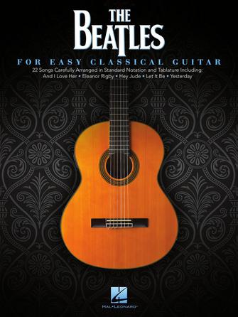 The Beatles: for Easy Classical Guitar