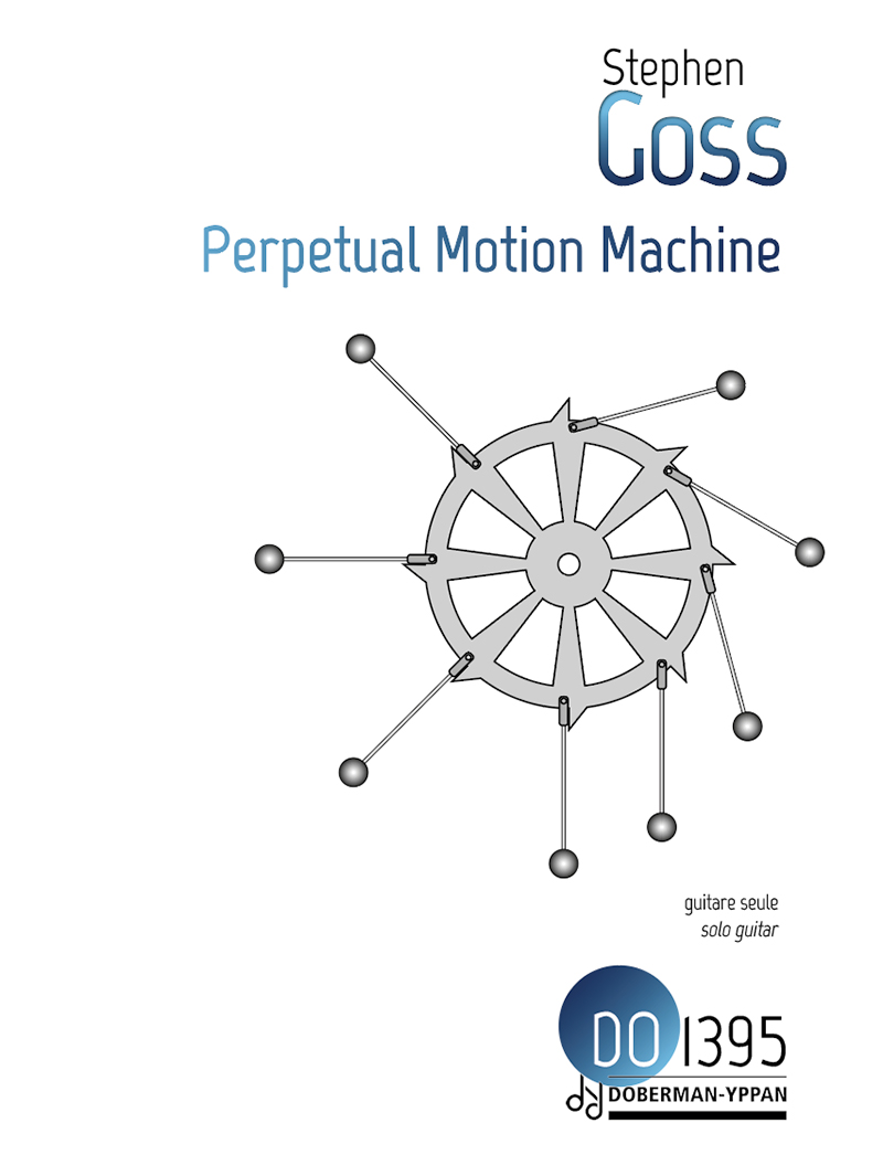 Stephen GOSS - Perpetual Motion Machine - For Solo Guitar