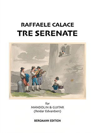 Calace-Edvardsen, Tre Serenate - For Guitar And Mandolin