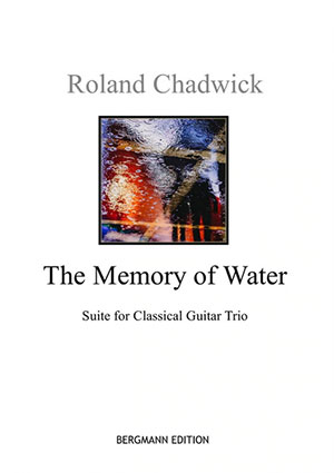 Chadwick, The Memory of Water - For Guitar Trio