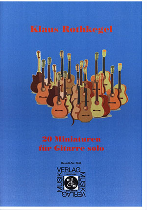 Klaus Rothkegel - 20 Miniaturen Für Gitarre Solo