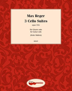 Maximilian Reger - 3 Cello Suites - For Guitar Solo