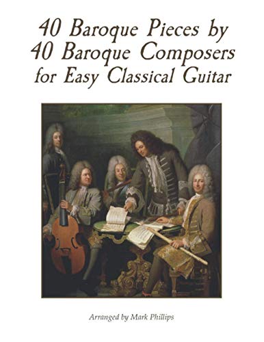 a 40 Baroque Pieces by 40 Baroque Composers for Easy Classical Guitar