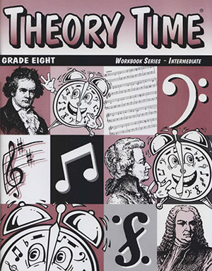 Theory Time: Grade Eight Workbook