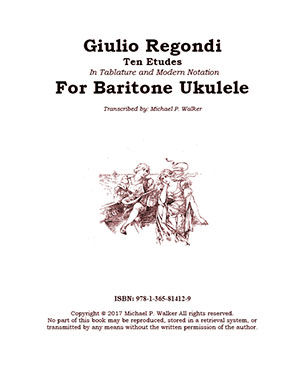 Giulio Regondi - Ten Etudes for Baritone Ukulele in Tablature and Modern Notation