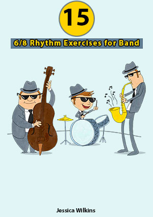 a 15 - 6/8 Rhythm Exercises for Band