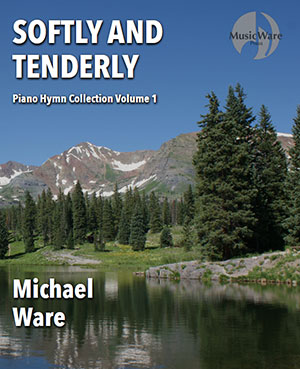 Softly and Tenderly Piano Hymn Collection Volume 1