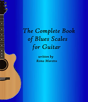 The Complete Book of Blues Scales for Guitar