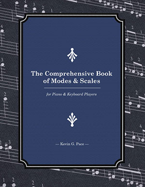 The Comprehensive Book of Modes & Scales for Piano & Keyboard players