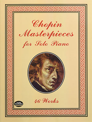 Chopin Masterpieces for Solo Piano: 46 Works