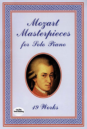 Mozart Masterpieces: 19 Works for Solo Piano