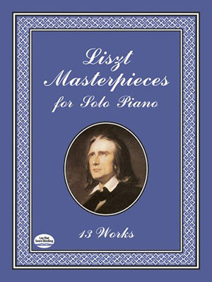 Liszt Masterpieces for Solo Piano 13 Works