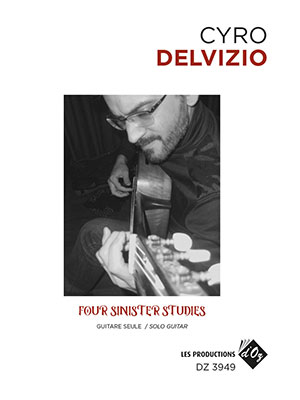 Cyro DELVIZIO - Four Sinister Studies - For Solo Guitar