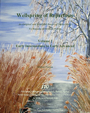 Wellspring of Repertoire, Volume 2, Early Intermediate to Early Advanced Piano