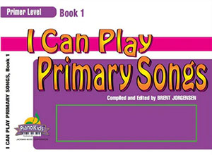 I Can Play Primary Songs - Book 1 - Primer Level