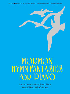 Mormon Hymn Fantasies for Piano