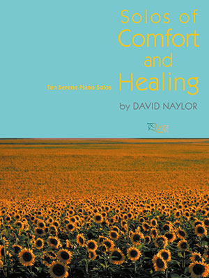 Solos of Comfort and Healing - Piano Solos Book