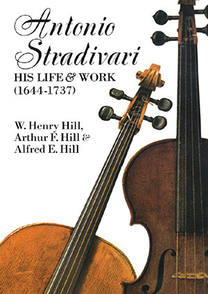 Antonio Stradivari His Life and Work