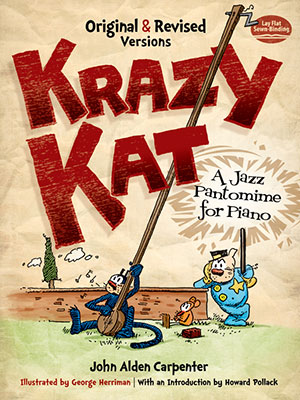 Krazy Kat, A Jazz Pantomime for Piano Original and Revised Versions