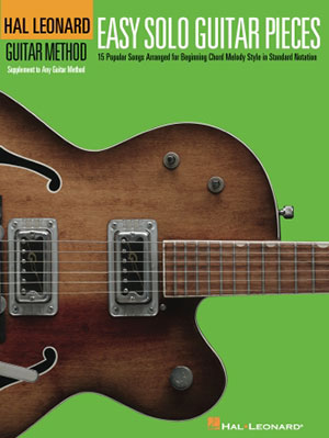 Easy Solo Guitar Pieces Hal Leonard Guitar Method Supplemental Songbook